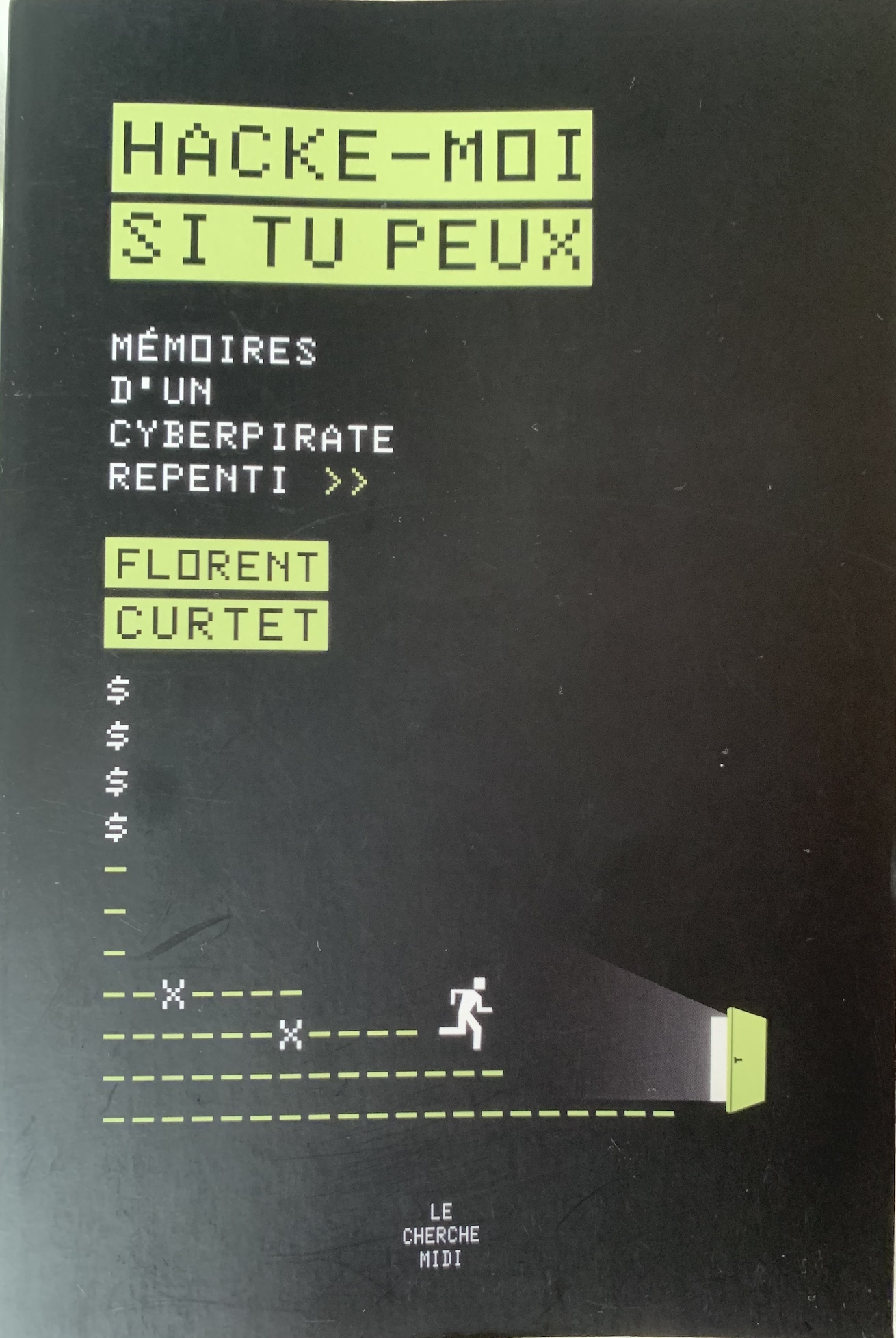 Hacke-moi si tu peux : Mémoires d'un cyberpirate repenti